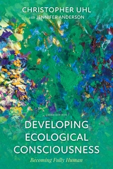 Developing Ecological Consciousness -  Christopher Uhl