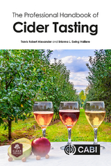 Professional Handbook of Cider Tasting, The - Washington State University Dr Travis Robert (Postdoctoral researcher  USA) Alexander, Washington State University Dr Brianna (Assistant Professor  USA) Ewing Valliere