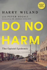 Do No Harm -  M.D. Andrew Kolodny,  M.D. Lewis Nelson,  Peter Segall,  Harry Wiland