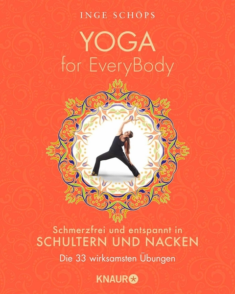 Yoga for EveryBody - schmerzfrei und entspannt in Schultern & Nacken -  Inge Schöps