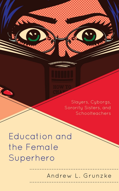 Education and the Female Superhero -  Andrew L. Grunzke