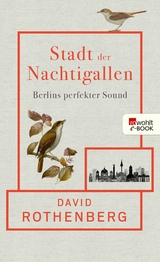 Stadt der Nachtigallen -  David Rothenberg