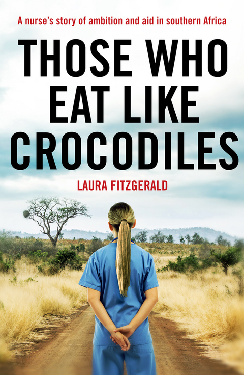 Those Who Eat Like Crocodiles -  Laura Fitzgerald