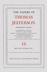 Papers of Thomas Jefferson: Retirement Series, Volume 16 -  Thomas Jefferson