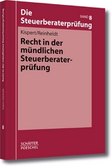 Recht in der mündlichen Steuerberaterprüfung - Oliver Kispert, Giorgio Reinheldt