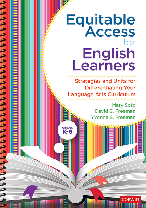 Equitable Access for English Learners, Grades K-6 -  David E. Freeman,  Yvonne S. Freeman,  Mary Soto