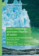 Green Criminology and Green Theories of Justice - Michael J. Lynch, Michael A. Long, Paul B. Stretesky