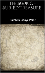 The Book of Buried Treasure - Ralph Delahaye Paine