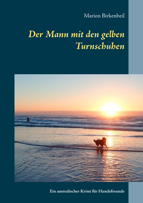 Der Mann mit den gelben Turnschuhen -  Marion Birkenbeil