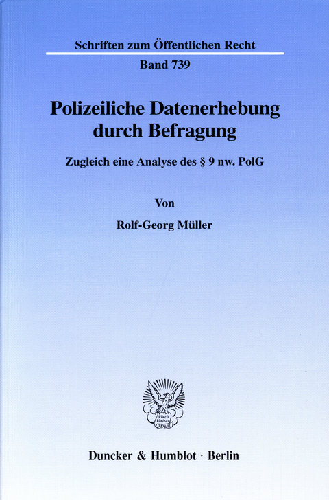 Polizeiliche Datenerhebung durch Befragung. -  Rolf-Georg Müller