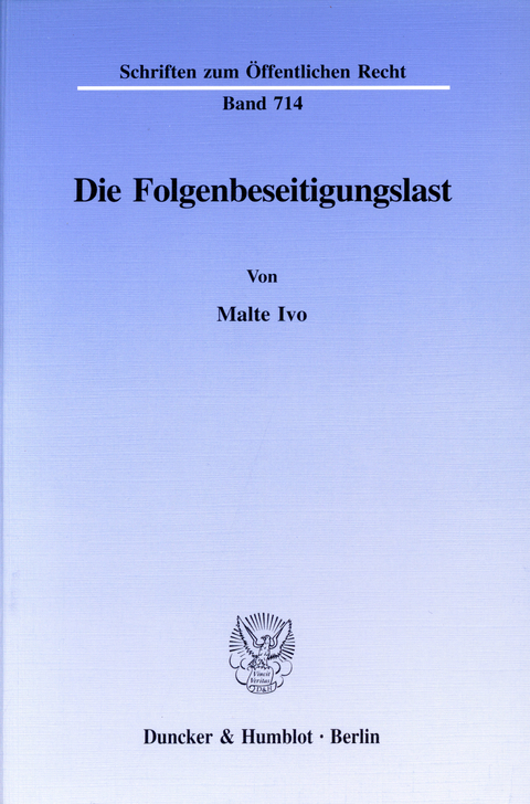 Die Folgenbeseitigungslast. -  Malte Ivo