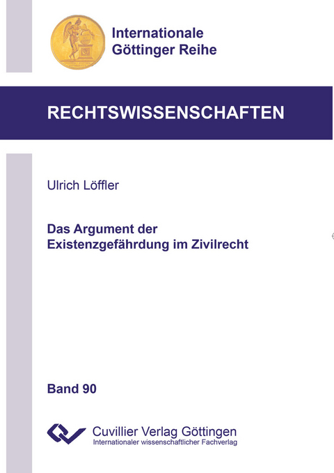 Das Argument der Existenzgef&#xE4;hrdung im Zivilrecht -  Ulrich Löffler