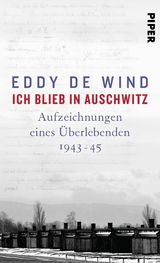 Ich blieb in Auschwitz -  Eddy de Wind