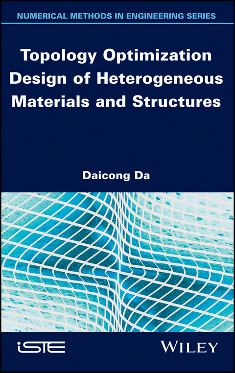 Topology Optimization Design of Heterogeneous Materials and Structures - Daicong Da