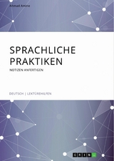 Sprachliche Praktiken. Notizen anfertigen - Ahmad Amine