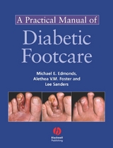 Practical Manual of Diabetic Foot Care -  Michael E. Edmonds,  Alethea V. M. Foster,  Lee Sanders