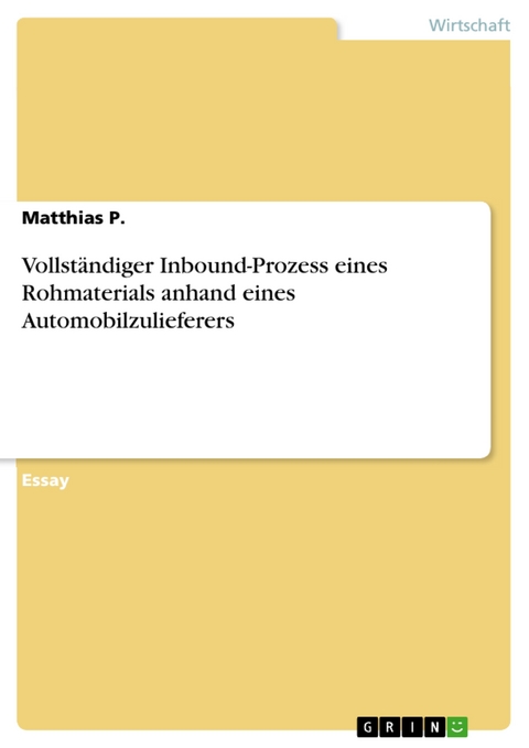 Vollständiger Inbound-Prozess eines Rohmaterials anhand eines Automobilzulieferers - Matthias P.