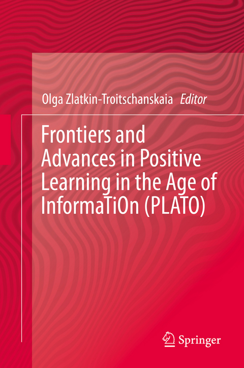 Frontiers and Advances in Positive Learning in the Age of InformaTiOn (PLATO) - 