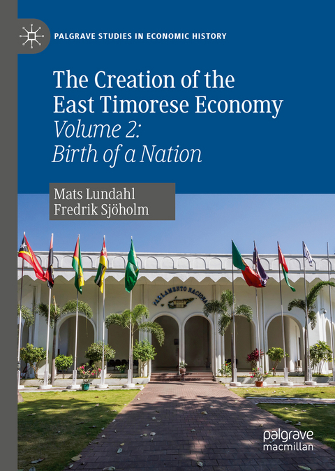 The Creation of the East Timorese Economy - Mats Lundahl, Fredrik Sjöholm