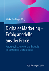 Digitales Marketing – Erfolgsmodelle aus der Praxis - 