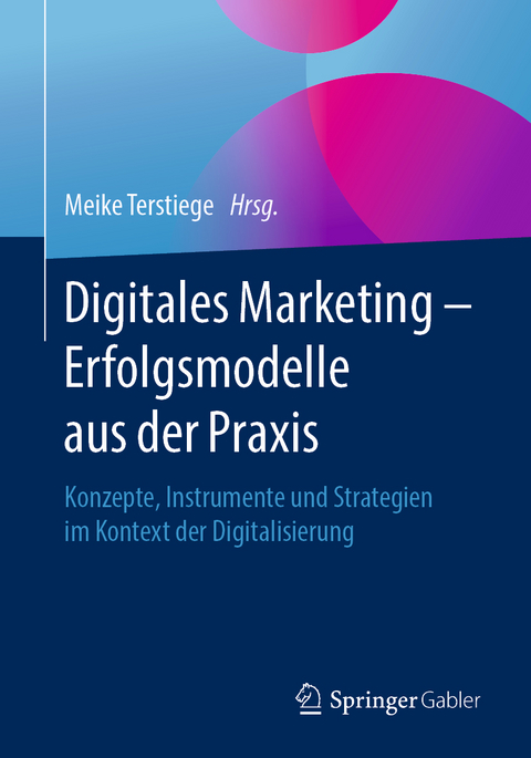 Digitales Marketing – Erfolgsmodelle aus der Praxis - 