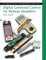 Practical Introduction to Digital Command Control for Railway Modellers - Nigel Burkin