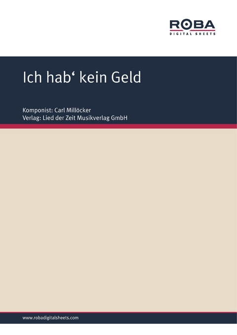 Ich hab' kein Geld - Carl Millöcker, F. Zell, Richard Genée