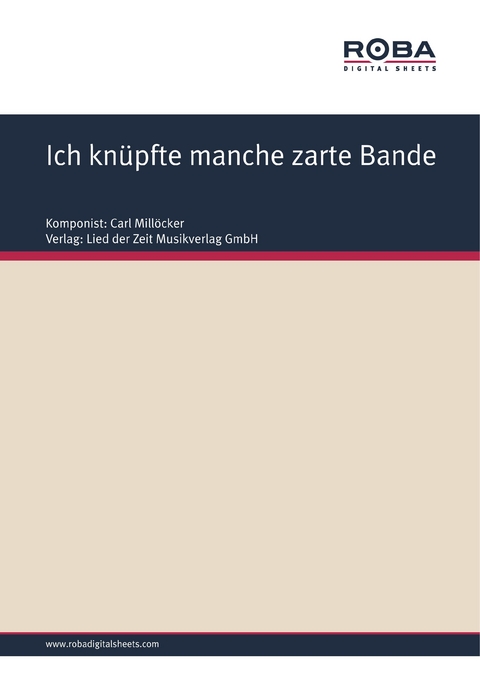 Ich knüpfte manche zarte Bande - Carl Millöcker, F. Zell, Richard Genée