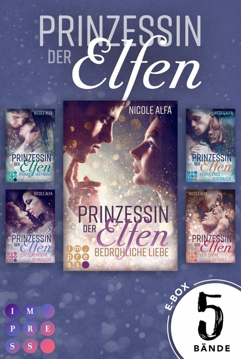 Prinzessin der Elfen: Sammelband aller 5 Bände der Bestseller-Fantasyserie »Prinzessin der Elfen« -  Nicole Alfa