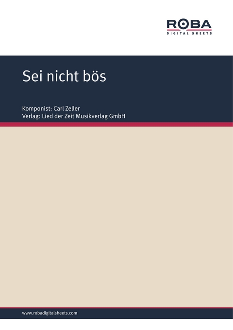 Sei nicht bös - Carl Zeller, Moritz West, Ludwig Held