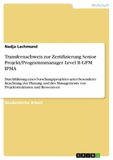 Transfernachweis zur Zertifizierung Senior Projekt/Programmmanager Level B GPM IPMA - Nadja Lachmund