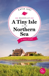 Wanderlust: A Tiny Isle in the Northern Sea - Katja Just