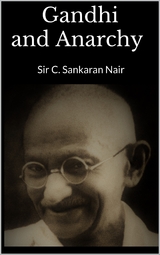 Gandhi and Anarchy - Sir C. Sankaran Nair