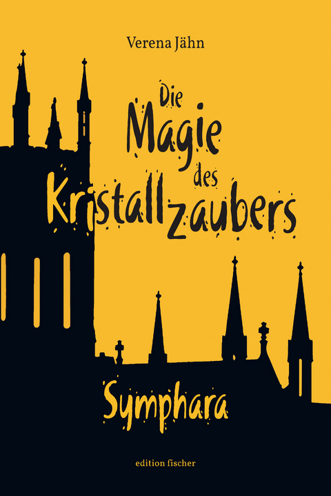 Die Magie des Kristallzaubers - Verena Jähn