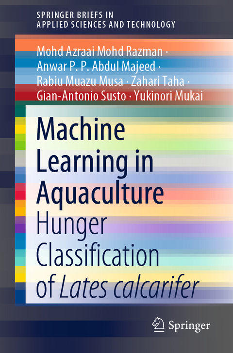 Machine Learning in Aquaculture -  Anwar P. P. Abdul Majeed,  Yukinori Mukai,  Rabiu Muazu Musa,  Mohd Azraai Mohd Razman,  Gian-Antonio Susto,  Zahari Taha