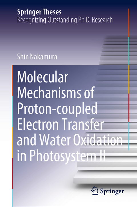 Molecular Mechanisms of Proton-coupled Electron Transfer and Water Oxidation in Photosystem II - Shin Nakamura