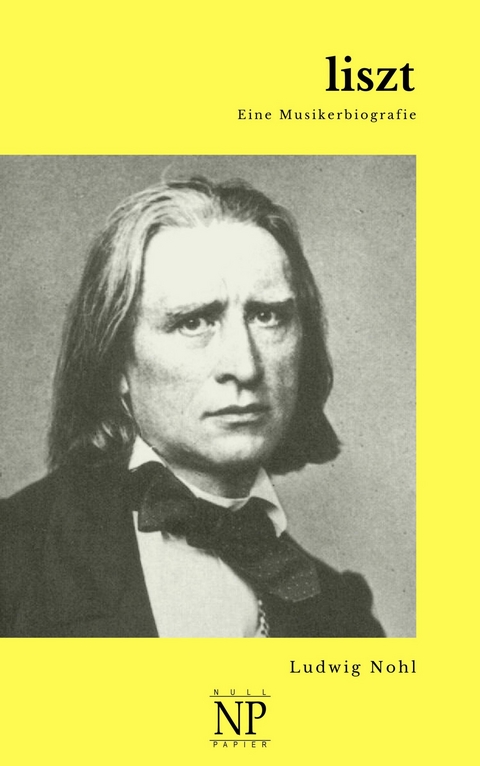 Liszt -  Ludwig Nohl