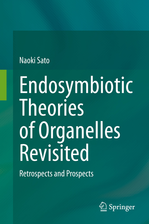 Endosymbiotic Theories of Organelles Revisited -  Naoki Sato