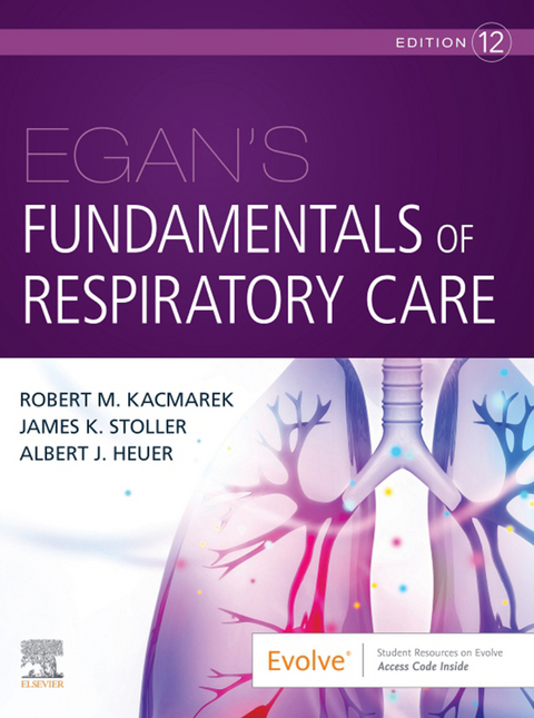 Egan's Fundamentals of Respiratory Care E-Book -  Robert M. Kacmarek,  James K. Stoller,  Al Heuer