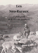 Les Néo-Ruraux Tome 1: Le Berger - Wolfgang Bendick