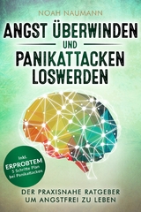 Angst überwinden und Panikattacken loswerden - Noah Naumann