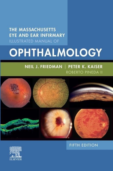 Massachusetts Eye and Ear Infirmary Illustrated Manual of Ophthalmology E-Book -  Neil J. Friedman,  Roberto Pineda II,  Peter K. Kaiser