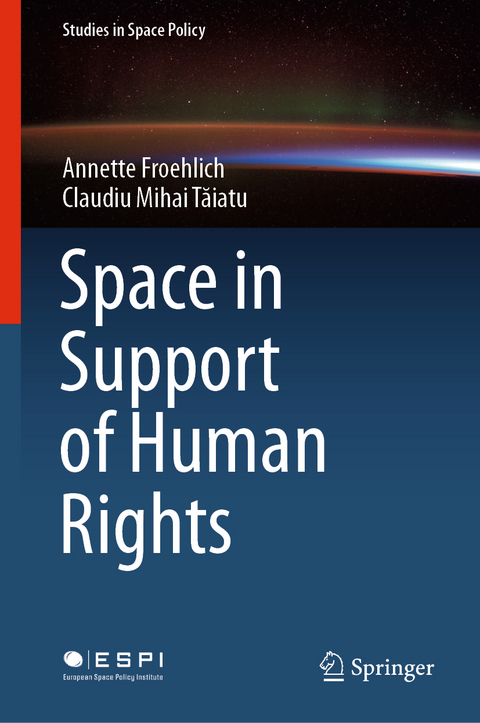 Space in Support of Human Rights - Annette Froehlich, Claudiu Mihai Tăiatu