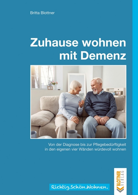 Zuhause wohnen mit Demenz - Britta Blottner