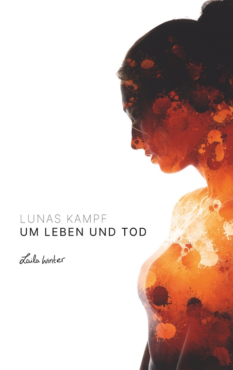 Lunas Kampf um Leben und Tod -  Laila Winter