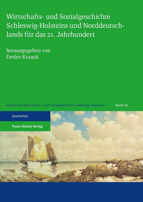 Wirtschafts- und Sozialgeschichte Schleswig-Holsteins und Norddeutschlands für das 21. Jahrhundert - 