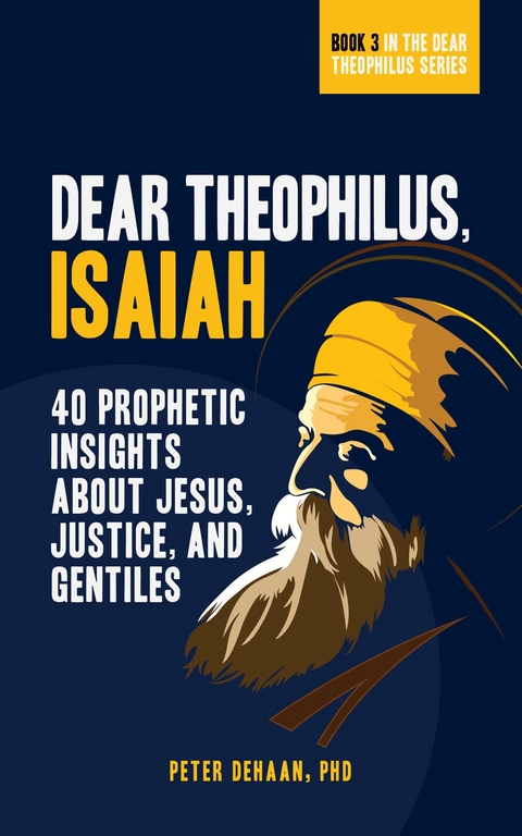 Dear Theophilus, Isaiah - Peter DeHaan