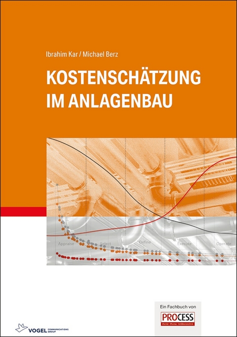 Kostenschätzung im Anlagenbau - Ibrahim Kar, Michael Berz