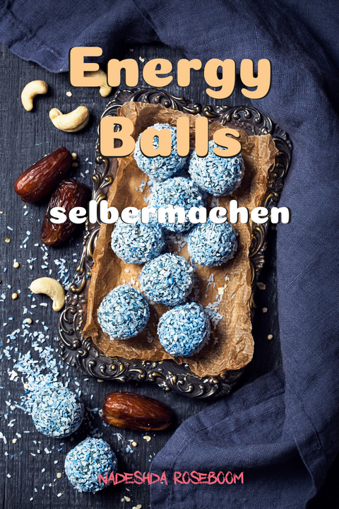 Energy Balls - Nadeshda Roseboom