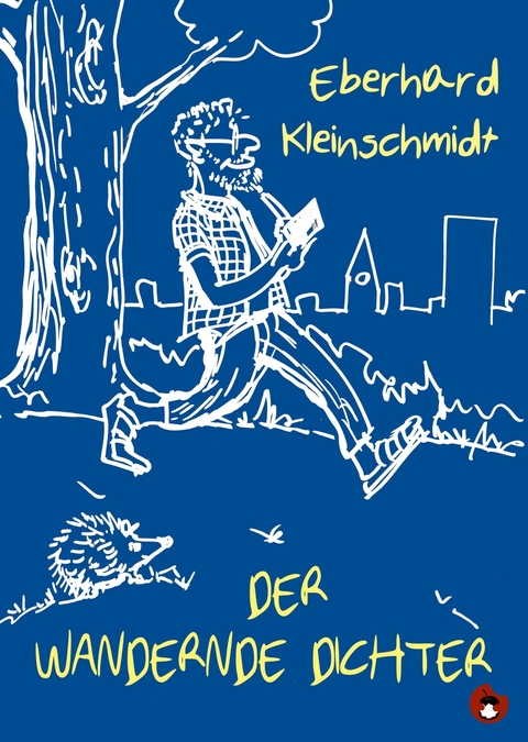 Der wandernde Dichter -  Eberhard Kleinschmidt